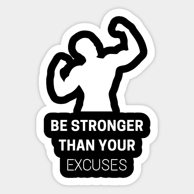 Be Stronger Than Your Excuses Sticker by PhotoSphere